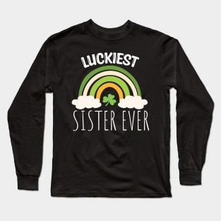 Luckiest sister ever Irish Rainbow - Funny Patricks Day Sister Gift Long Sleeve T-Shirt